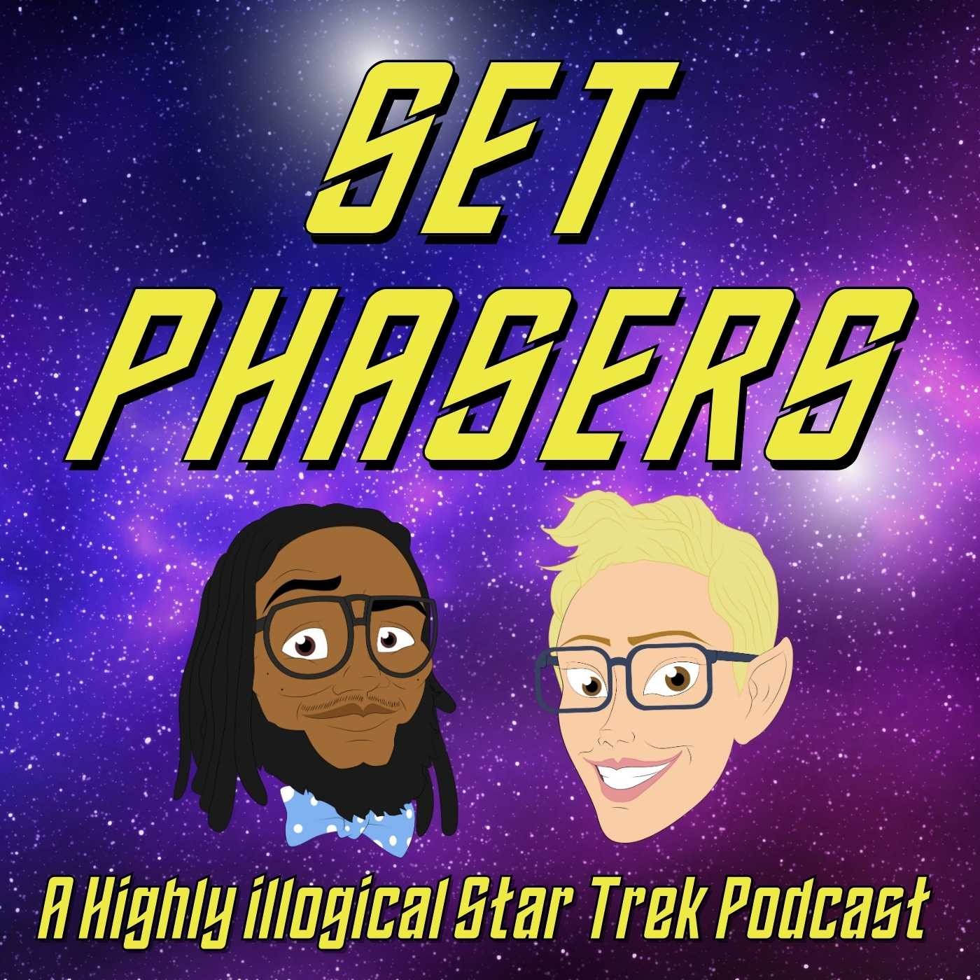 Set Phasers: A Highly illogical Star Trek Podcast