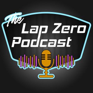 The Lap Zero Podcast