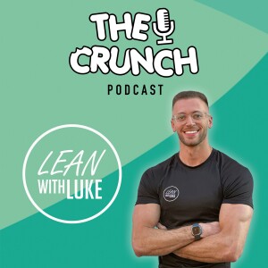 The Crunch Podcast - Lean with Luke