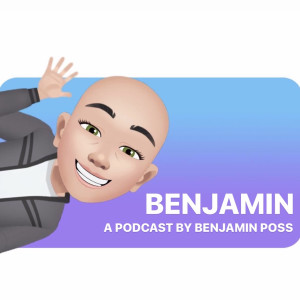 Benjamin - A Podcast by Benjamin Poss