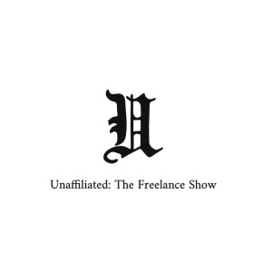 Unaffiliated: The Freelance Show