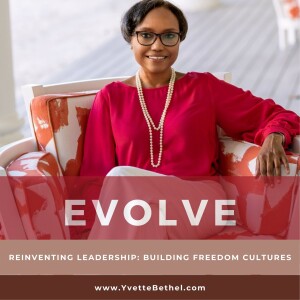 Evolve: Reinventing Leadership - Building Freedom Cultures
