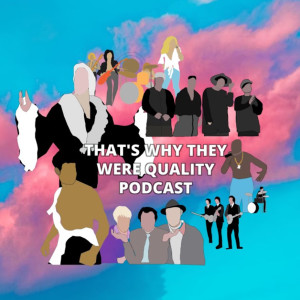 That's Why They Were Quality Podcast