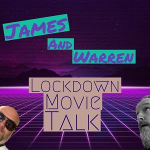 James And Warren Lockdown movie talk