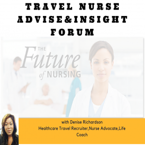Travel Nurse Advise & Insight Forum