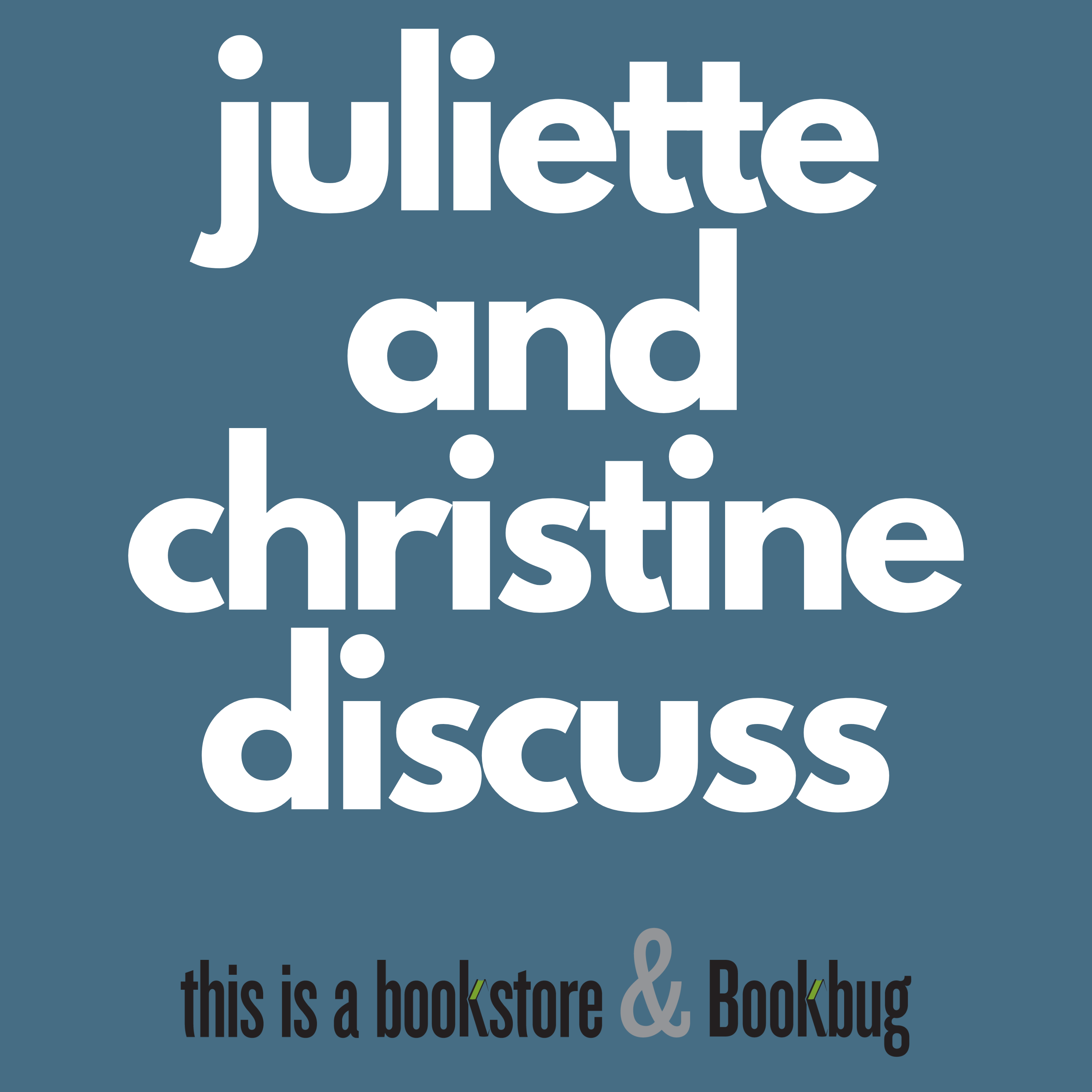 Juliette and Christine Discuss: