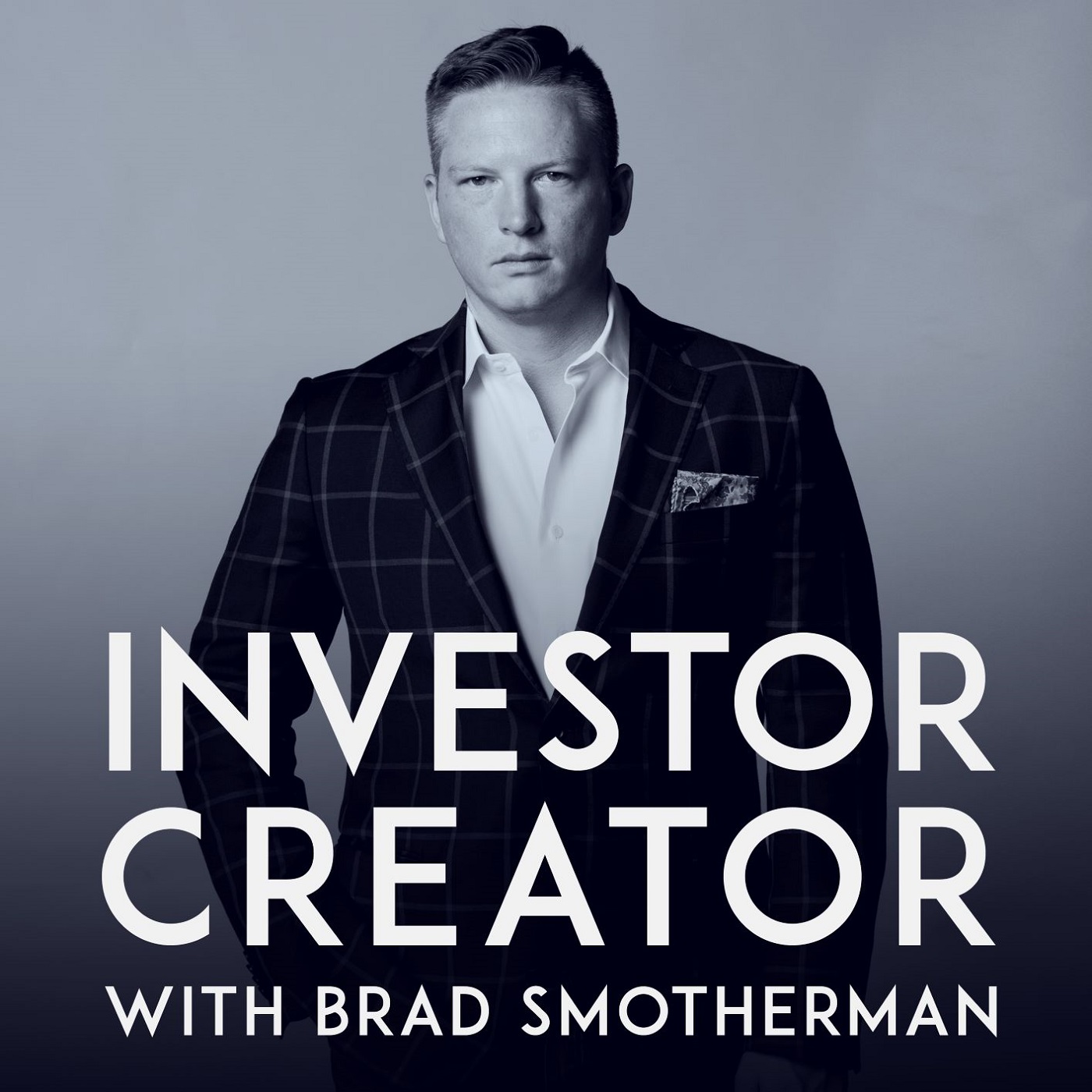 Investor Creator with Brad Smotherman
