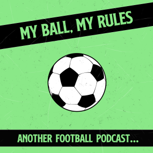 My Ball, My Rules Podcast