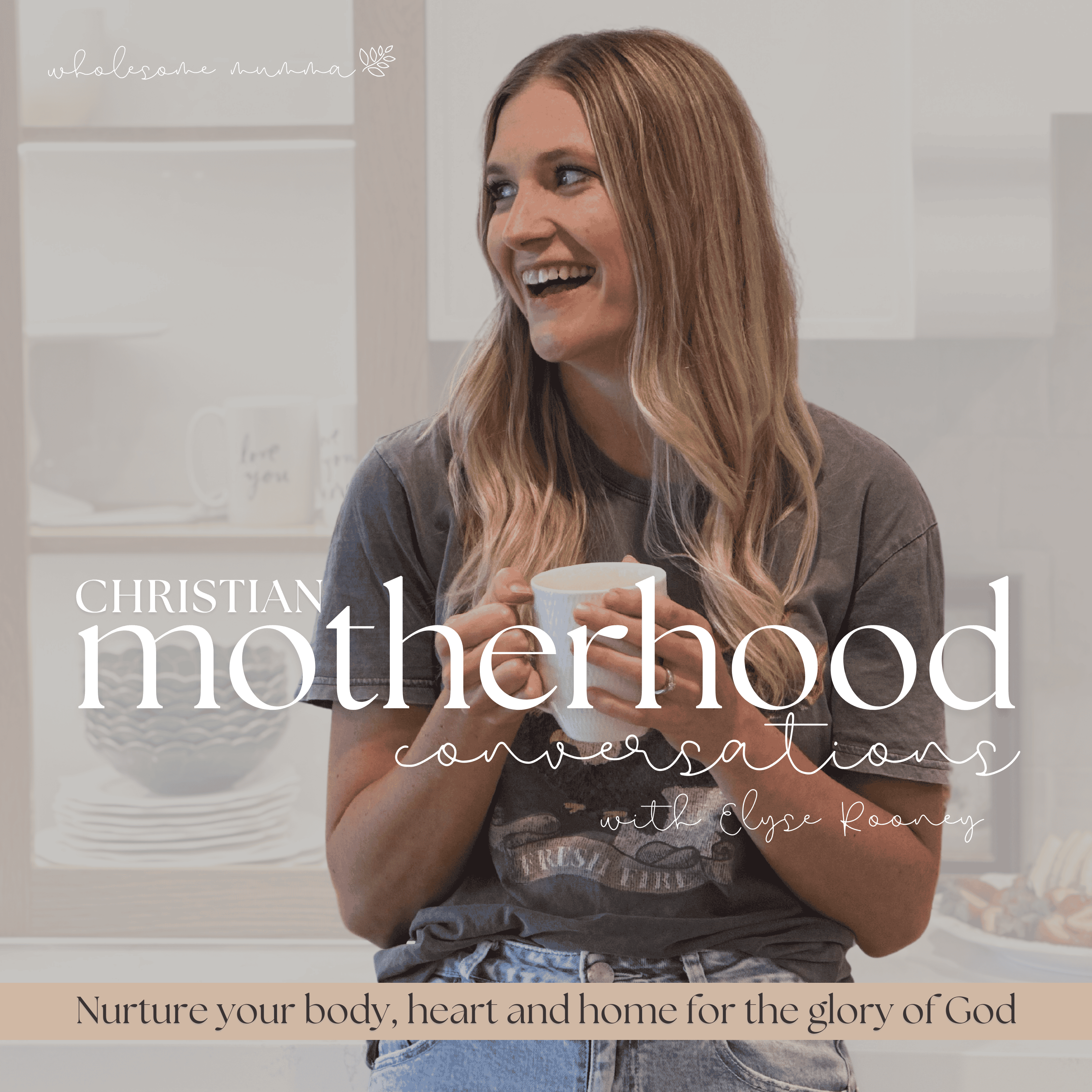 Christian Motherhood Conversations - homemaking, christian parenting, home routines, holistic health