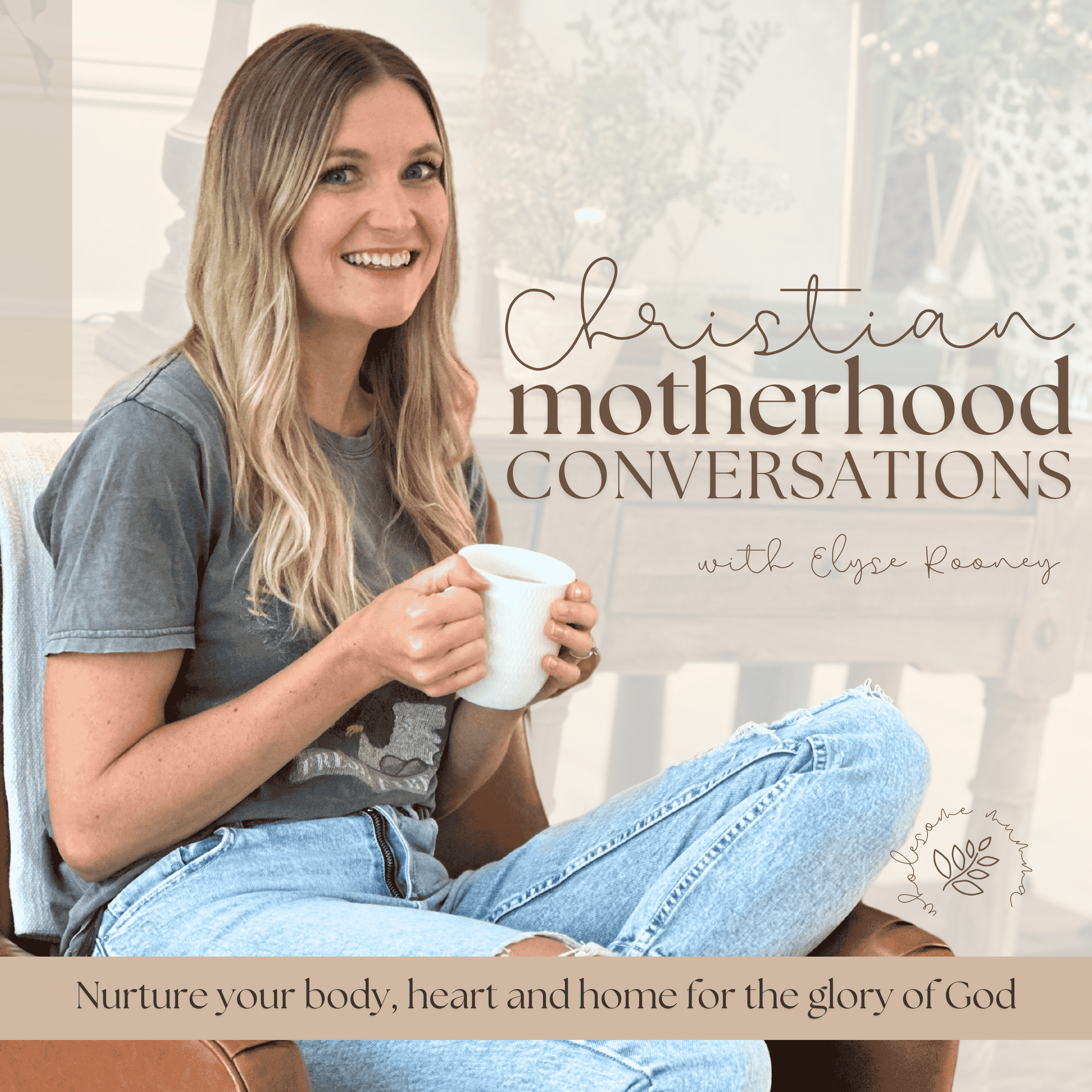 Christian Motherhood Conversations - homemaking, christian parenting, home routines, holistic health