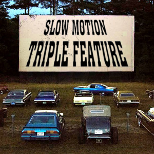 Slow Motion Triple Feature