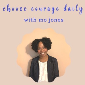 choose courage daily: Marie McGehee