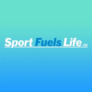 The Sport Fuels Life Podcast
