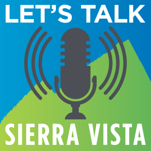 Let's Talk Sierra Vista Podcast