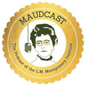 MaudCast S01E11 Mary Beth Cavert and L.M. Montgomery’s Life and Letters
