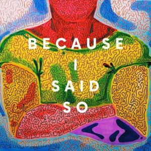 Because I Said So—S2E23: Activism In The Art Of My Existence