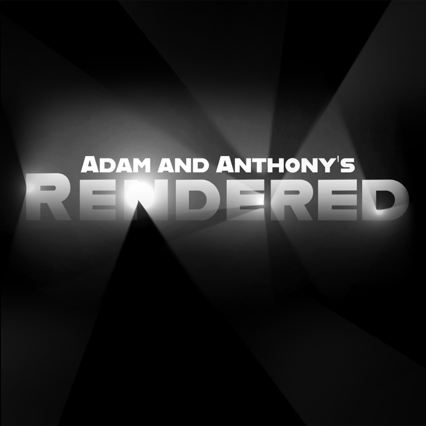 Adam and Anthony's Rendered