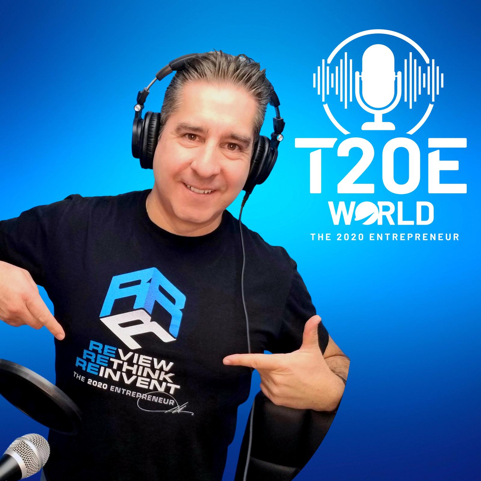 T20E World - The 2020 Entrepreneur World Podcast