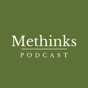 The Methinks Podcast