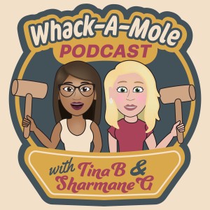 Whack a Mole Podcast - EP-0021 - Mom, Put Your Phone Down