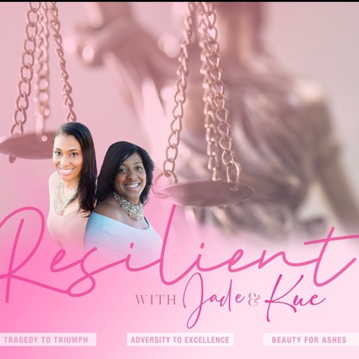 Resilient with Jade & Kue Podcast