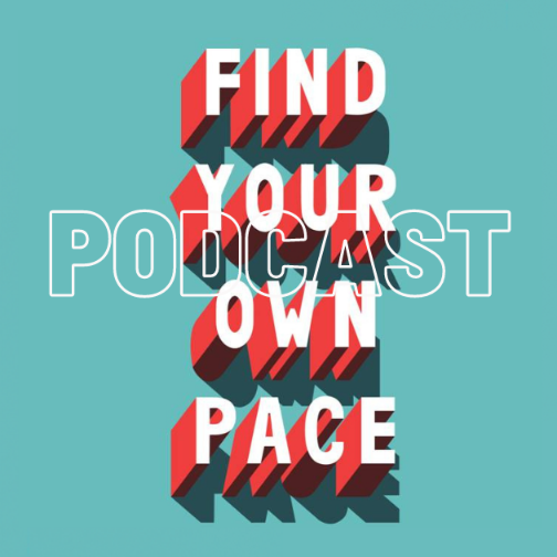 Find Your Own Pace Podcast