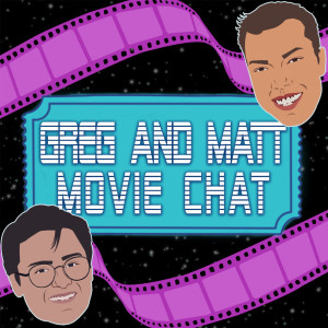 The Greg And Matt Movie Chat