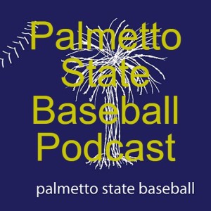 Palmetto State Baseball Podcast, March 2, 2023