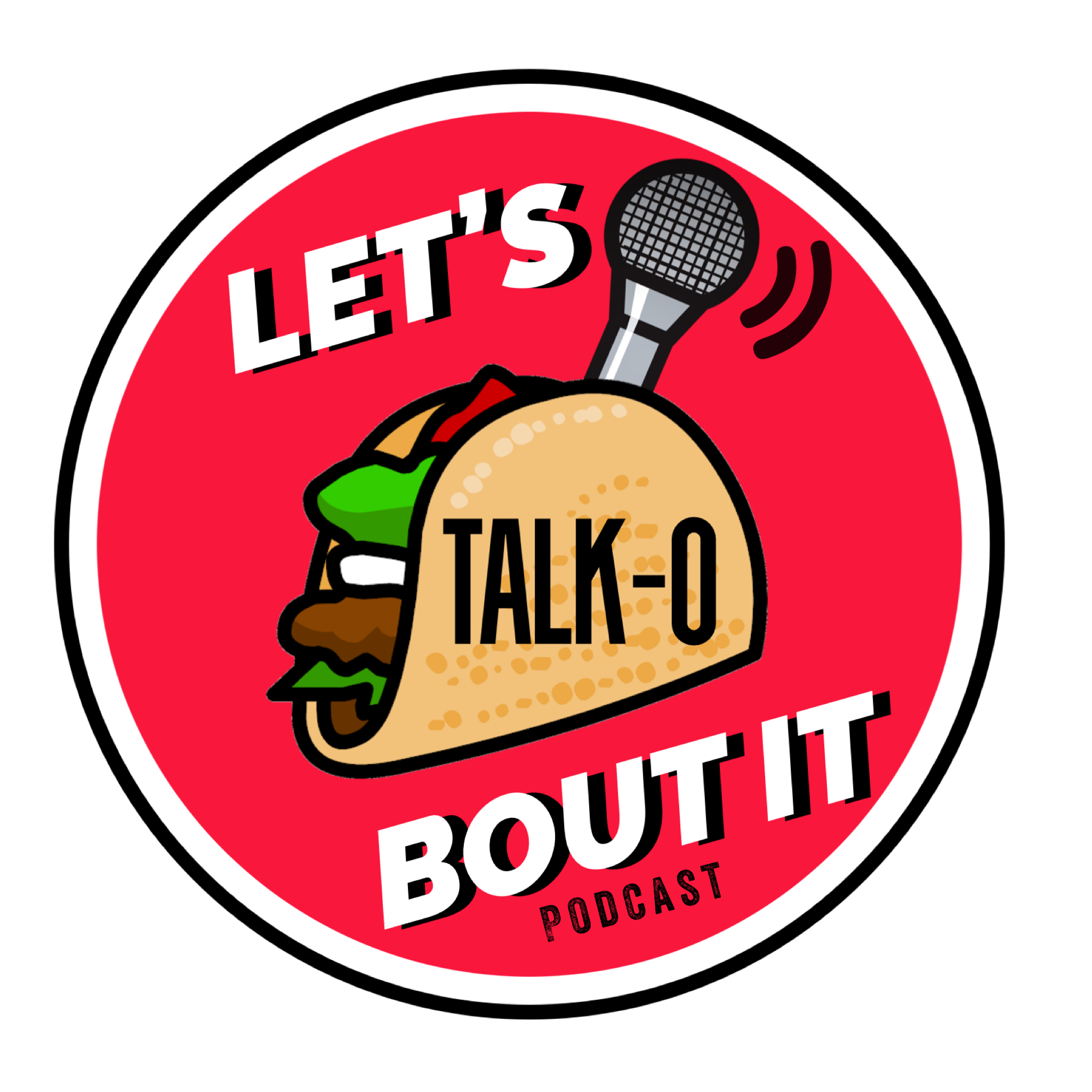 Let's talk-o bout it's Podcast