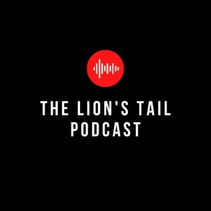 The Lion's Tail Podcast