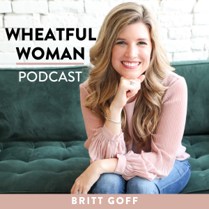 Wheatful Woman Podcast