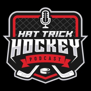 HAT TRICK HOCKEY EPISODE 162 THE BOYS WITH THE LATEST HOCKEY NEWS