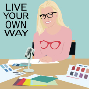 Live Your Own Way - with Lucy Gleeson Interiors