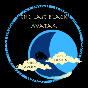 The Last Black Avatar Ep. 4 Part 2 - (Season 1 Episodes 15-17)