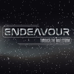 Endeavour: Through the Maelstrom