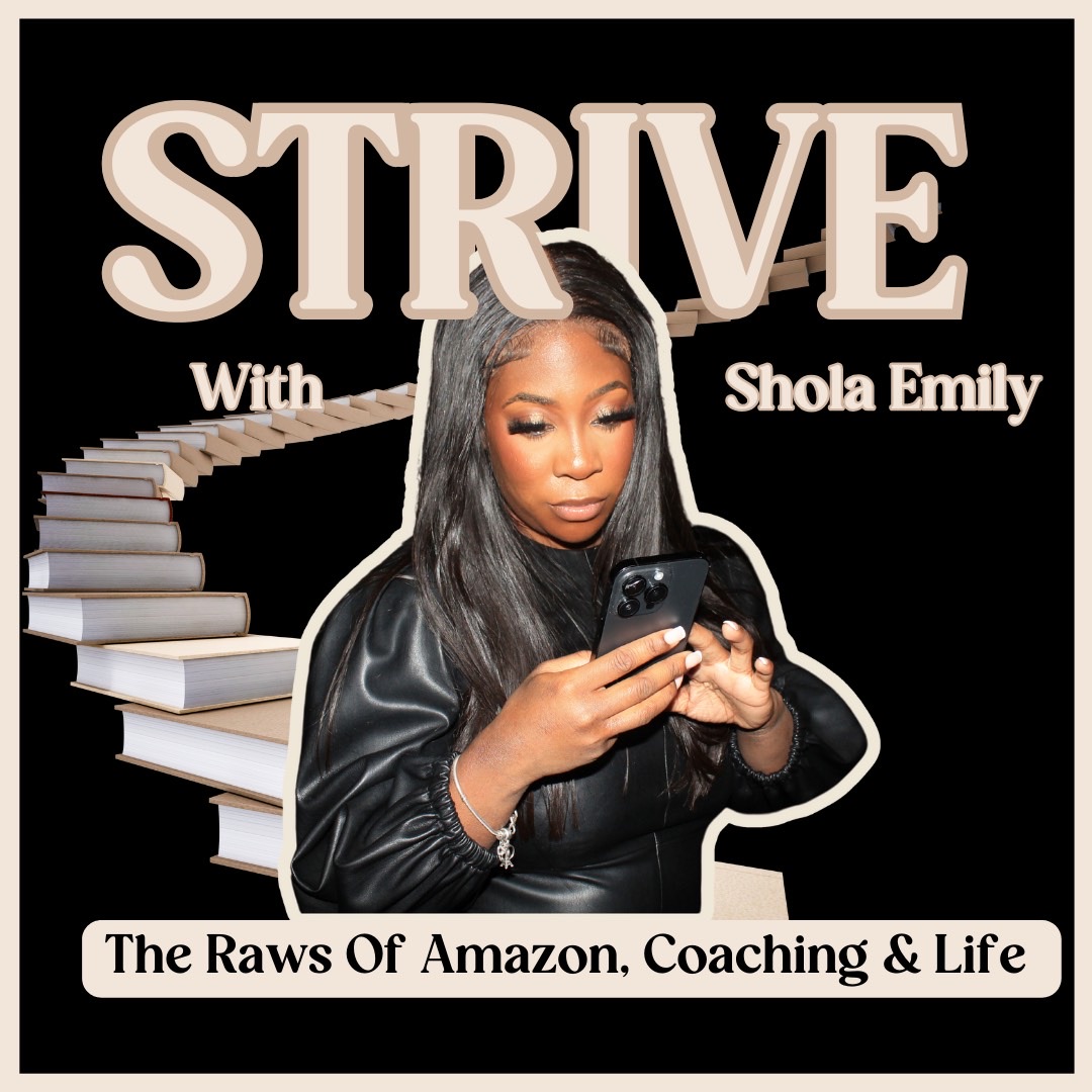 Shola Emily - Mind your Money Podcast, Everything Amazon,Mindset, Business And just Life!