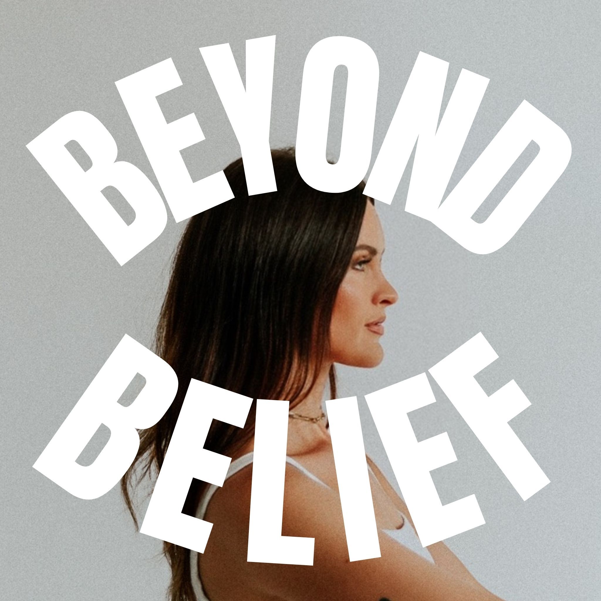BEYOND BELIEF
