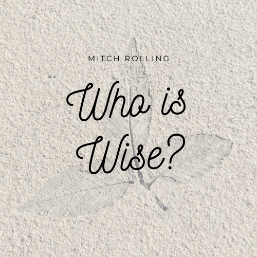 Who is Wise? with Mitch Rolling