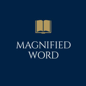 Magnified Word