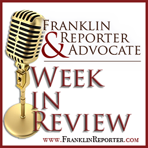 Franklin Reporter & Advocate Week In Review