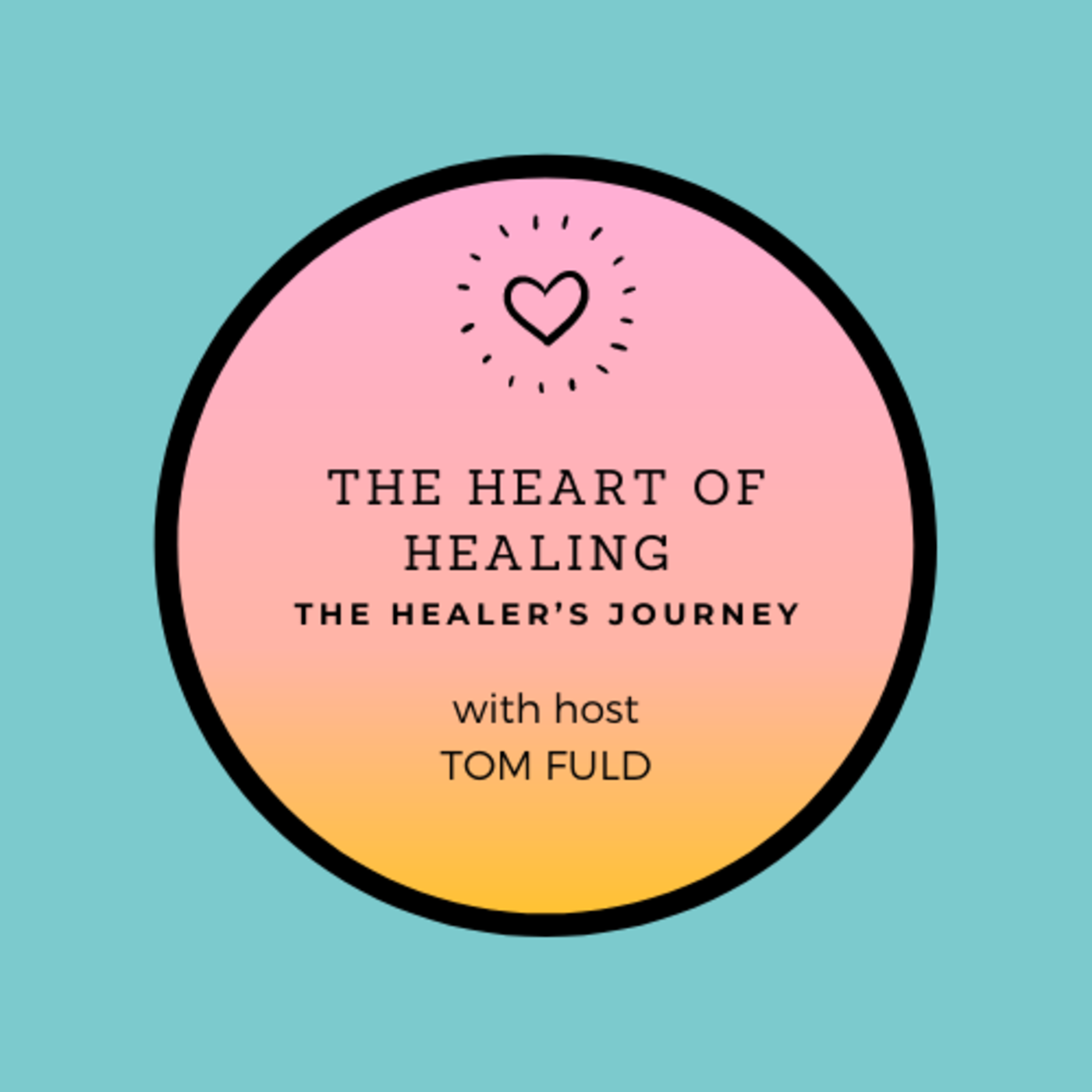 The Heart of Healing: The Healer's Journey