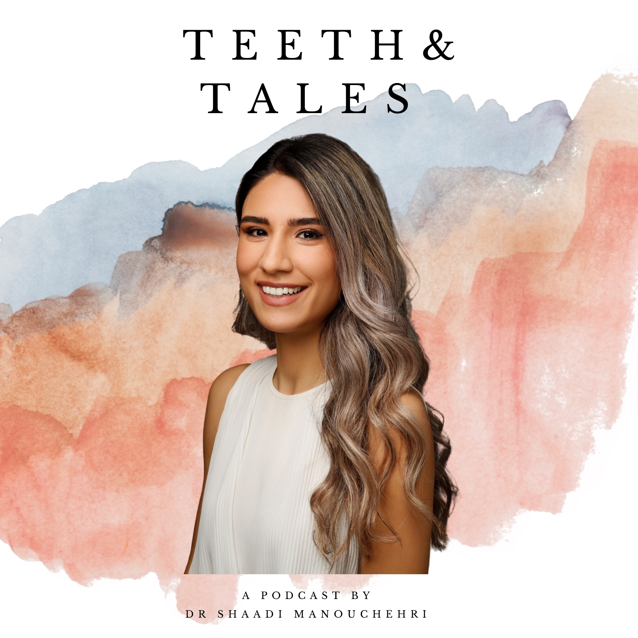 Teeth & Tales by Dr Shaadi Manouchehri