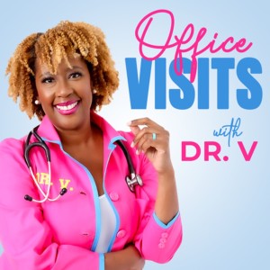 Office Visits with Dr. V