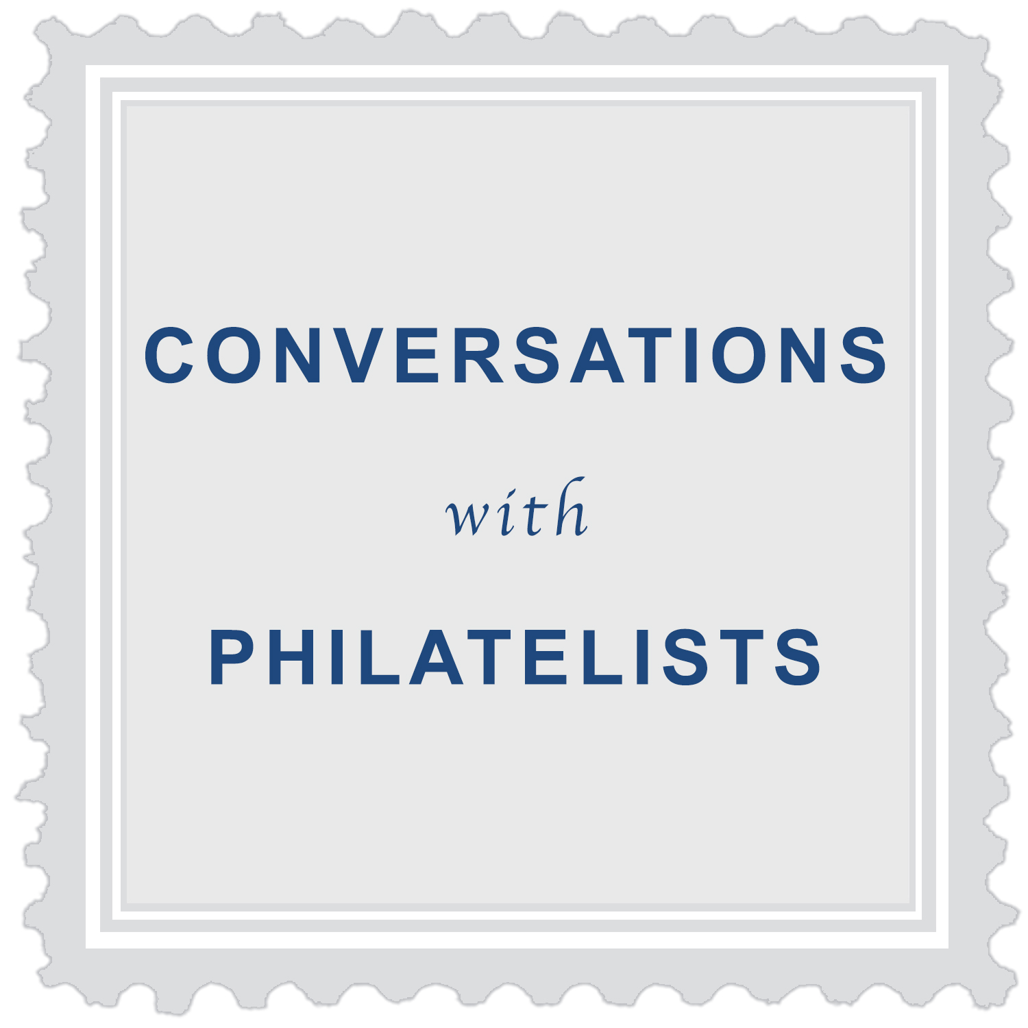 Conversations with Philatelists