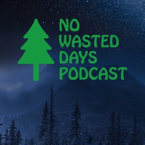 No Wasted Days Podcast