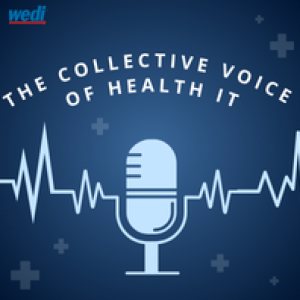 The Collective Voice of Health IT, A WEDI Podcast