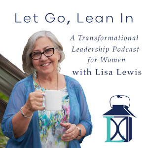 Let Go, Lean In an Interview with Dr. Jill Richardson Episode 134