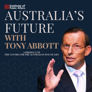 S2E28 Australia’s Future with Tony Abbott - Woke Corporates Dividing Australia