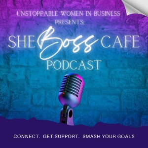 She Boss Cafe Podcast