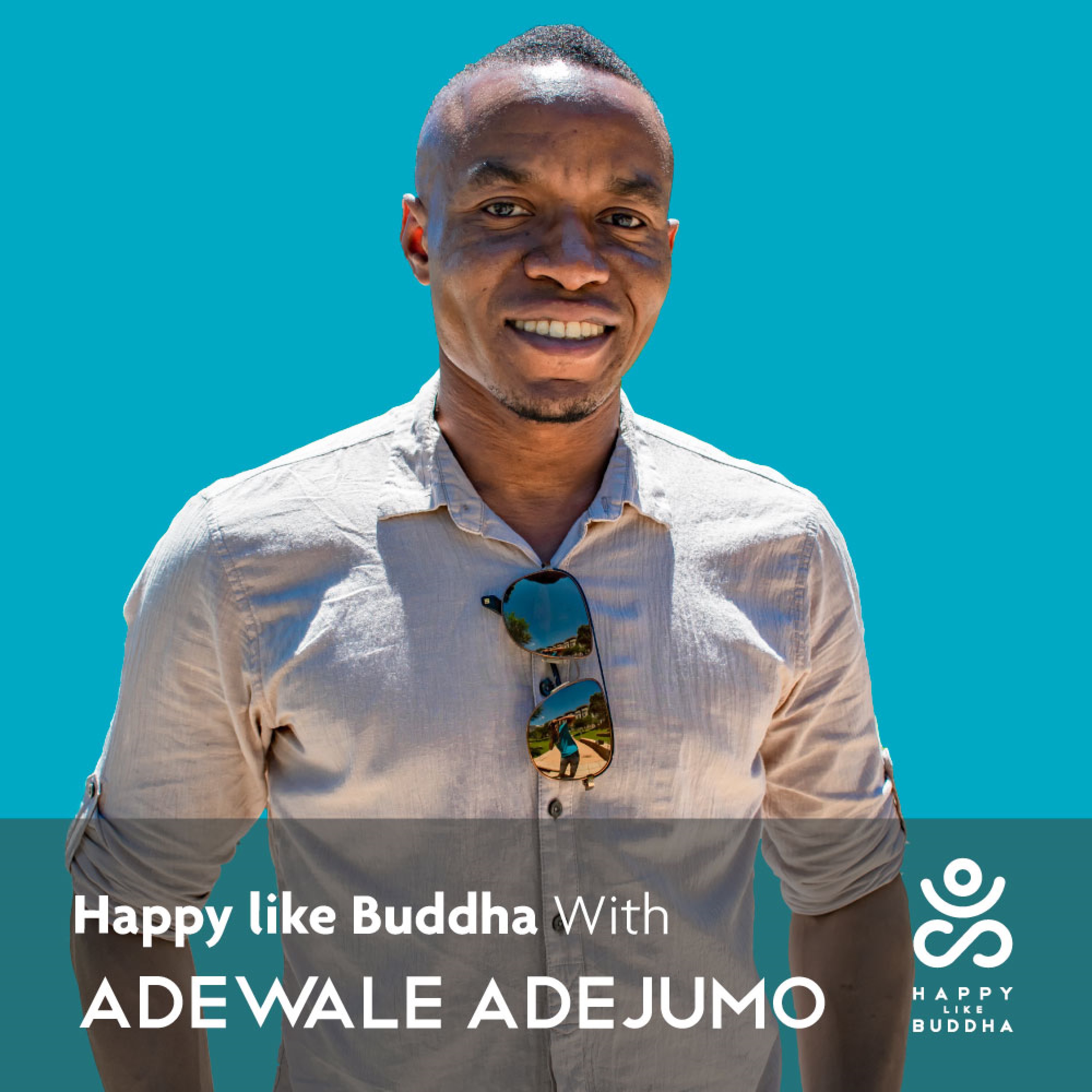 Happy Like Buddha with Adewale Adejumo